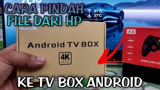 cara pindah file dari hp ke tv box android [upl. by Choong190]