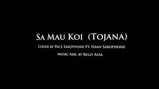 SA MAU KOITOJANACOVER BY PACE SAXOPNONE Ft ISSAN SAMBUR [upl. by Notsua41]