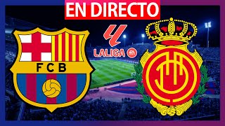 🔴FC BARCELONA VS MALLORCA EN VIVO  BARÇA  MALLORCA EN DIRECTO  J28 LA LIGA EA SPORTS  BARÇA HOY [upl. by Lita]