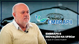 EMBRAPII E INOVAÇÃO NA UFSCar O que é Como fazer [upl. by Atilem84]