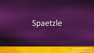 How to pronounce quotSpaetzlequot German [upl. by Dex]