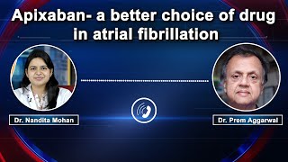 Apixaban a better choice of drug than Rivarobaxan in Atrial Fibrillation How [upl. by Chrissie]