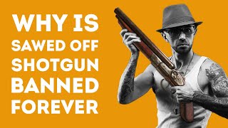 WHY ARE SAWED OFF SHOTGUNS ILLEGAL WORLDWIDE [upl. by Naleag]