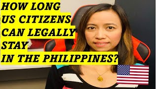 HOW LONG CAN US CITIZENS FORMER FILIPINO CITIZENS AND DUAL CAN STAY IN PHILIPPINES [upl. by Eiralih]