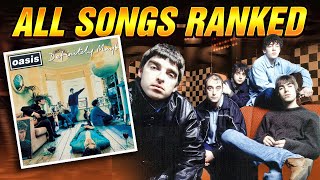 Oasis quotDefinitely Maybequot ALL SONGS RANKED [upl. by Adnolahs]