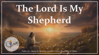 The Lord Is My Shepherd Psalm 23  H Goodall  Good Shepherd Sunday  Choir w Lyrics [upl. by Nette588]