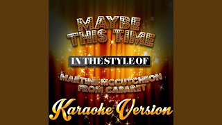 Maybe This Time In the Style of Martine Mccutcheon from Cabaret Karaoke Version [upl. by Mahgem]