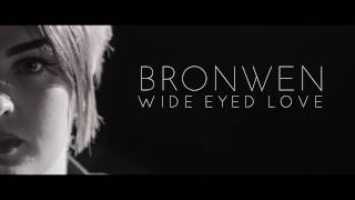 BRONWEN  Wide Eyed Love Official Video [upl. by Ayifa]