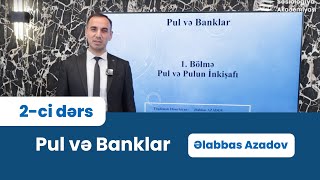 Pul və Banklar  Əlabbas Azadov  2ci dərs [upl. by Nevetse]