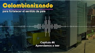 🎧PODCAST  🇨🇴 Aprendamos a Leer  ⏯︎ Capítulo 6 [upl. by Isle]