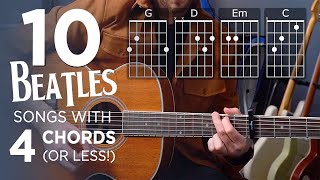 Play 10 Easy Beatles Songs with 4 Chords or LESS [upl. by Noryt]