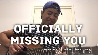 Officially Missing You x Cover by Justin Vasquez [upl. by Aicats472]