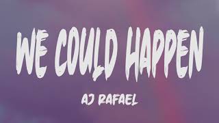 Aj Rafael  We Could Happen Lyrics [upl. by Esilec]