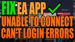 Fix EA App Unable To Connect Errors amp Login Errors [upl. by Andra666]