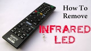 How To Properly Remove Infrared LED From Remote Control [upl. by Leirrad]