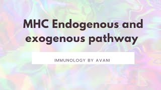 MHC Exogenous and Endogenous pathway  Immunology [upl. by Cj]