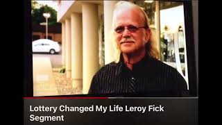 Lottery Changed My Life Leroy Fick [upl. by Peyton]