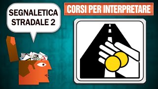 Segnali stradali cosa significano veramente  Parte II [upl. by Sneve]