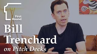 Bill Trenchard First Round Capital on Pitch Deck Structure [upl. by Rawdin622]