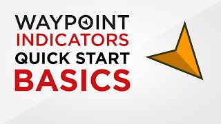 Waypoint Indicators Quick Start Basics [upl. by Htiderem]