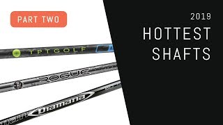 Hottest Shafts of 2019 – Part 2 – Rogue 130 Diamana DF TPT 145 [upl. by Leacim]