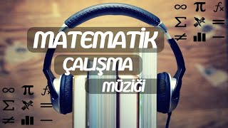 Matematik Dersi Çalışırken Dinlenen Odaklanma Ve Konsantrasyon Arttırıcı Müzik [upl. by Solegna508]