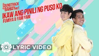 Ikaw Ang Pinili Ng Puso Ko  Fumiya x Yam Yam Lyrics [upl. by Sachiko812]