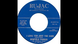 WINFIELD PARKER I LOVE YOU JUST THE SAME [upl. by Randee]