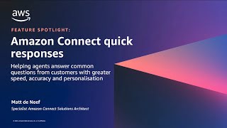 Help agents solve customer problems more effectively with Amazon Connect Quick Responses [upl. by Edvard]