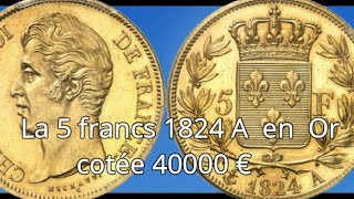 40000 € la pièce de monnaie en OR de 5 Francs 1824 A on ne connaît pas le nombre exact de frappes [upl. by Niltiak168]