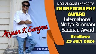 Aryaan K Sangma Choreographer Award  Noas Babilsi Shillong  BrinBawe News [upl. by Wootan168]