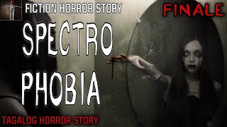 SPECTROPHOBIA FINALE FEARS OF MIRRORS  VALENTINES DAY SPECIAL  TAGALOG HORROR STORY  FICTION [upl. by Ellivro695]