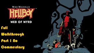 Hellboy Web Of Wyrd Full Walkthrough Part 1 No Commentary [upl. by Snehpets]