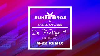 Sunset Bros X Mark McCabe  Im Feeling It In The Air M22 Remix [upl. by Aissatsana]