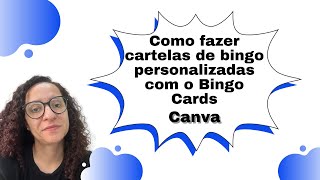 Como fazer cartelas de bingo personalizadas com o Bingo Cards  Canva [upl. by Biggs176]