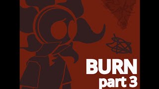 burn  part 3 animation [upl. by Horatius]