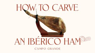 HOW TO CARVE AN IBÉRICO HAM [upl. by Rattan]