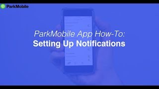 ParkMobile App Setting Up Notifications [upl. by Aihseken]