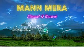 Mann Mera  Table No 21  Gajendra Verma  Slowed amp Reverb  Sanjit Lofi [upl. by Oivat]