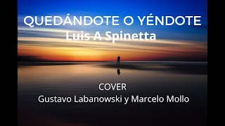 QUEDANDOTE O YENDOTE  LUIS ALBERTO SPINETTA COVER GUSTAVO LABANOWSKI Y MARCELO MOLLO [upl. by Idzik374]