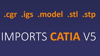 How to import CATIA V5 cgr igs model stl stp files [upl. by Akanke412]