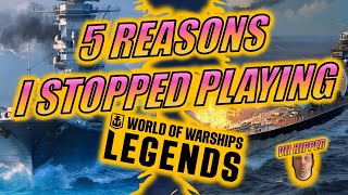 5 Reasons I Stopped Playing World of Warships Legends [upl. by Berey583]