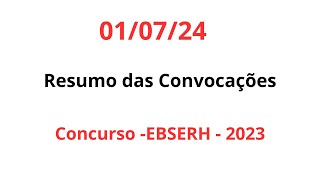 01072024  Resumo das Convocações  Concurso  EBSERH  2023 [upl. by Yannodrahc]