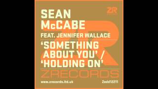 Sean McCabe  Holding On feat Jennifer Wallace Seans Extended Mix [upl. by Aysa]