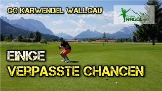 GC KARWENDEL WALLGAU  EINIGE VERPASSTE CHANCEN [upl. by Alysoun]