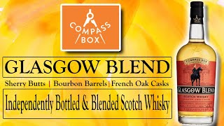 Compass Box Glasgow Blend  independently Bottled amp Blended Scotch Whisky [upl. by Oilime246]