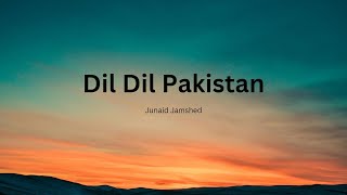 dil dil Pakistan  junaid jamshed  vital signs 14 August song  lyrics Waiz universe [upl. by Akcinat116]