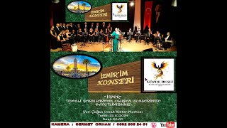 GÖZDE BEŞLİ TÜRK MÜZİĞİ KOROSU‘’ İZMİR’İM KONSERİ ‘’  HARBİYE MARŞI [upl. by Laeynad315]