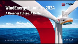 Live from WindEnergy Hamburg 2024 A Greener Future A Better Life with CRRC [upl. by Aetnuahs798]