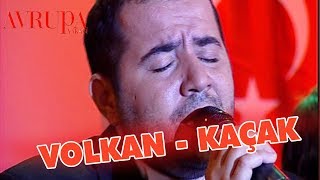 Volkan quotKaçakquot Şarkısını Söylüyor  Avrupa Yakası [upl. by Rhee124]